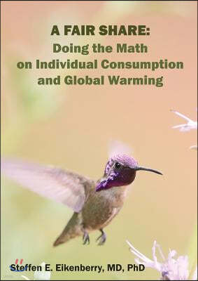 A Fair Share: Doing the Math on Individual Consumption and Global Warming