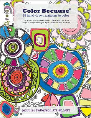 Color Because: 18 Hand-Drawn Patterns to Color
