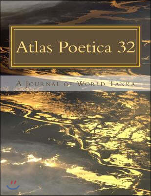 Atlas Poetica 32: A Journal of World Tanka