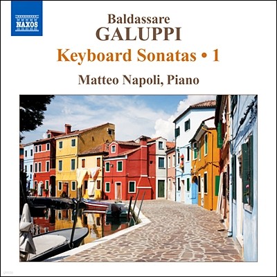 Matteo Napol : ǹ ҳŸ 1 (Baldassare Galuppi: Keyboard Sonata Vol. 1)