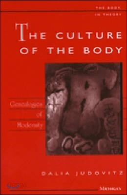 The Culture of the Body: Genealogies of Modernity