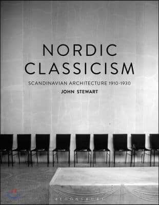 Nordic Classicism: Scandinavian Architecture 1910-1930