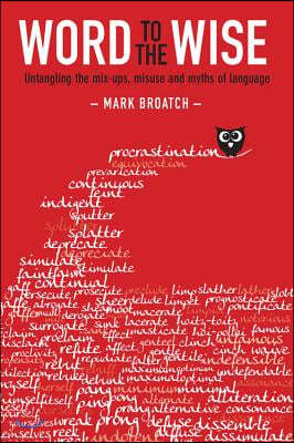 Word to the Wise: Untangling the Mix-Ups, Misuse and Myths of Language