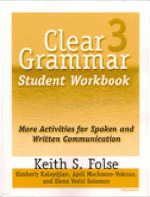 Clear Grammar 3 Student Workbook: More Activities for Spoken and Written Communication