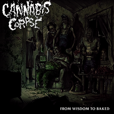 Cannabis Corpse — From Wisdom To Baked 앨범 커버