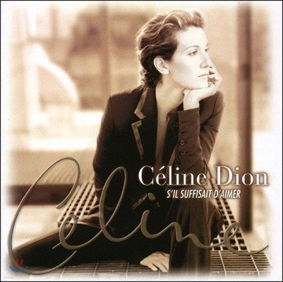 Celine Dion ( ) - S'Il Suffisait D'Aimer