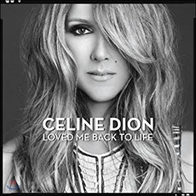 Celine Dion ( ) - Loved Me Back To Life