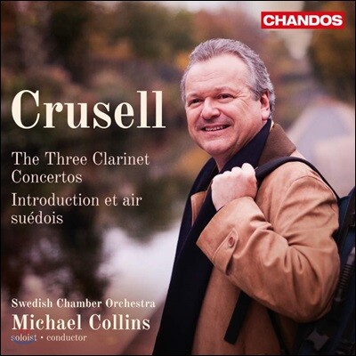Michael Collins 크루셀: 클라리넷 협주곡 (Crusell: The Three Clarinet Concertos)