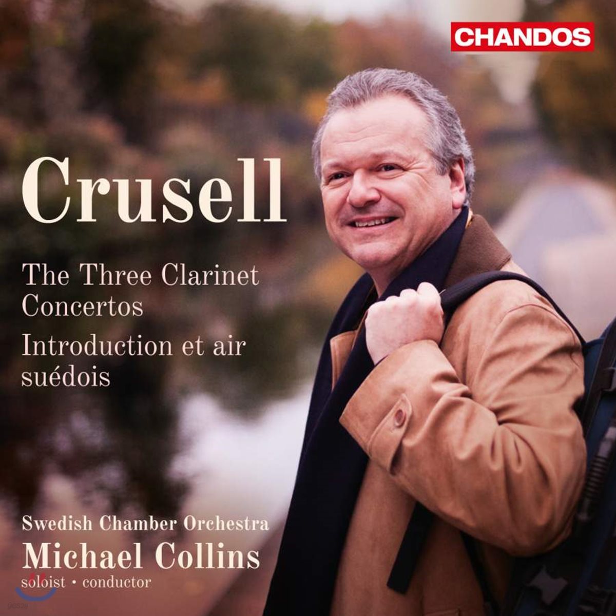 Michael Collins 크루셀: 클라리넷 협주곡 (Crusell: The Three Clarinet Concertos)