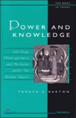 Power and Knowledge: Astrology, Physiognomics, and Medicine Under the Roman Empire