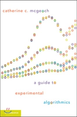 A Guide to Experimental Algorithmics