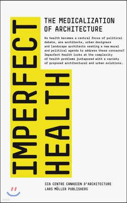 Imperfect Health: The Medicalization of Architecture