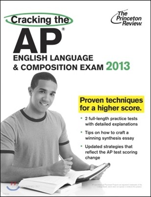 Cracking the AP English Language & Composition Exam, 2013