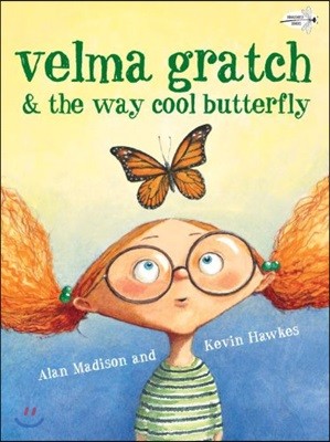 Velma Gratch & the Way Cool Butterfly
