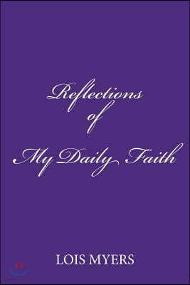 Reflections of My Daily Faith