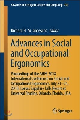 Advances in Social and Occupational Ergonomics: Proceedings of the Ahfe 2018 International Conference on Social and Occupational Ergonomics, July 21-2