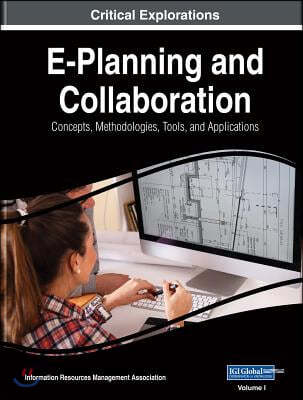 E-Planning and Collaboration: Concepts, Methodologies, Tools, and Applications, 3 volume