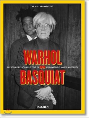 Warhol on Basquiat. the Iconic Relationship Told in Andy Warhol's Words and Pictures