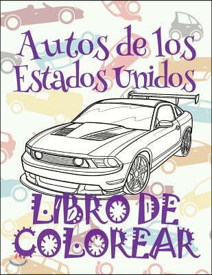 ? Autos de los Estados Unidos ? Libro de Colorear Carros Colorear Ni?os 10 A?os ? Libro de Colorear Ni?os: ? Cars of the USA G