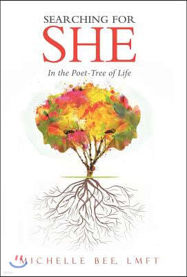 Searching for She: In the Poet-Tree of Life