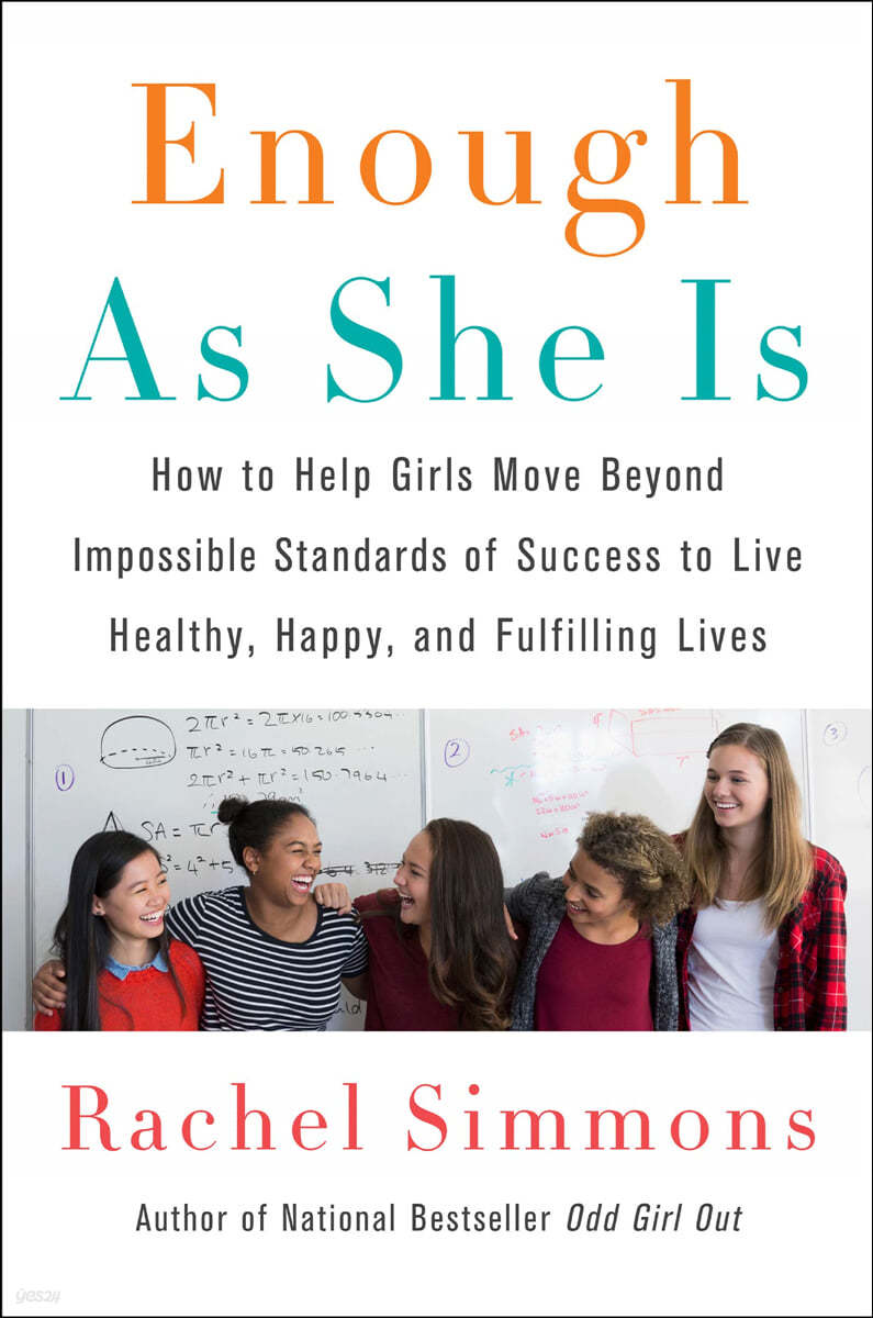 Enough as She Is: How to Help Girls Move Beyond Impossible Standards of Success to Live Healthy, Happy, and Fulfilling Lives