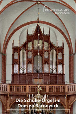 Die Schuke-Orgel Im Dom Zu Bardowick