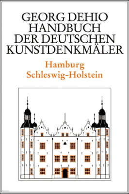 Dehio - Handbuch der deutschen Kunstdenkmaler / Hamburg, Schleswig-Holstein