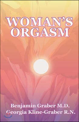 Woman's Orgasm: A Guide to Sexual Satisfaction