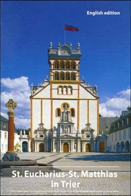 The St. Eucharius-St. Matthias Basilica in Trier: Abbey and Parish Church