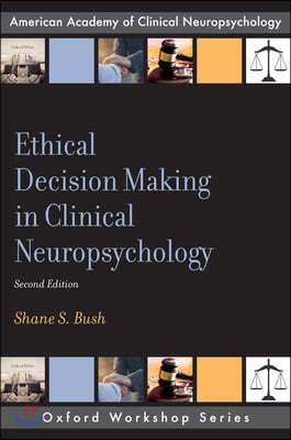 Ethical Decision Making in Clinical Neuropsychology