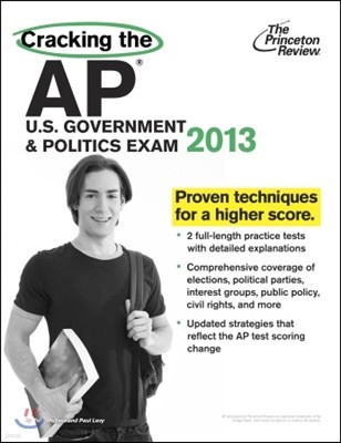 Cracking the AP U.S. Government & Politics Exam, 2013