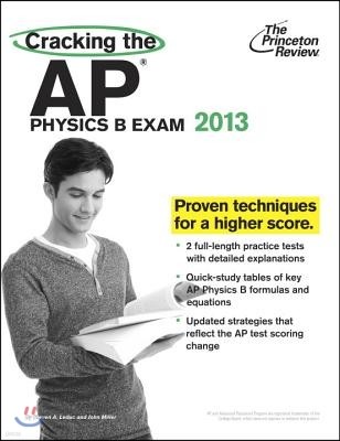 Cracking the AP Physics B Exam, 2013