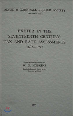 Exeter in the Seventeenth Century: Tax and Rate Assessments 1602-1699