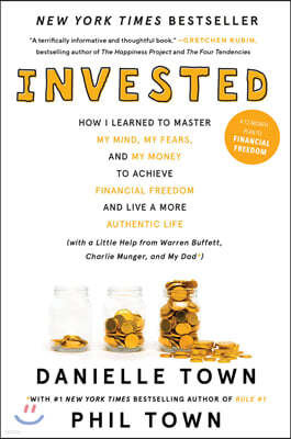 Invested: How I Learned to Master My Mind, My Fears, and My Money to Achieve Financial Freedom and Live a More Authentic Life (w