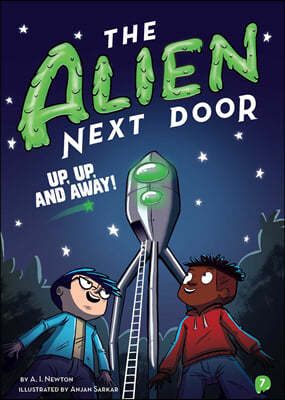 The Alien Next Door 7: Up, Up, and Away!