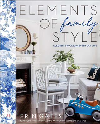 Elements of Family Style: Elegant Spaces for Everyday Life