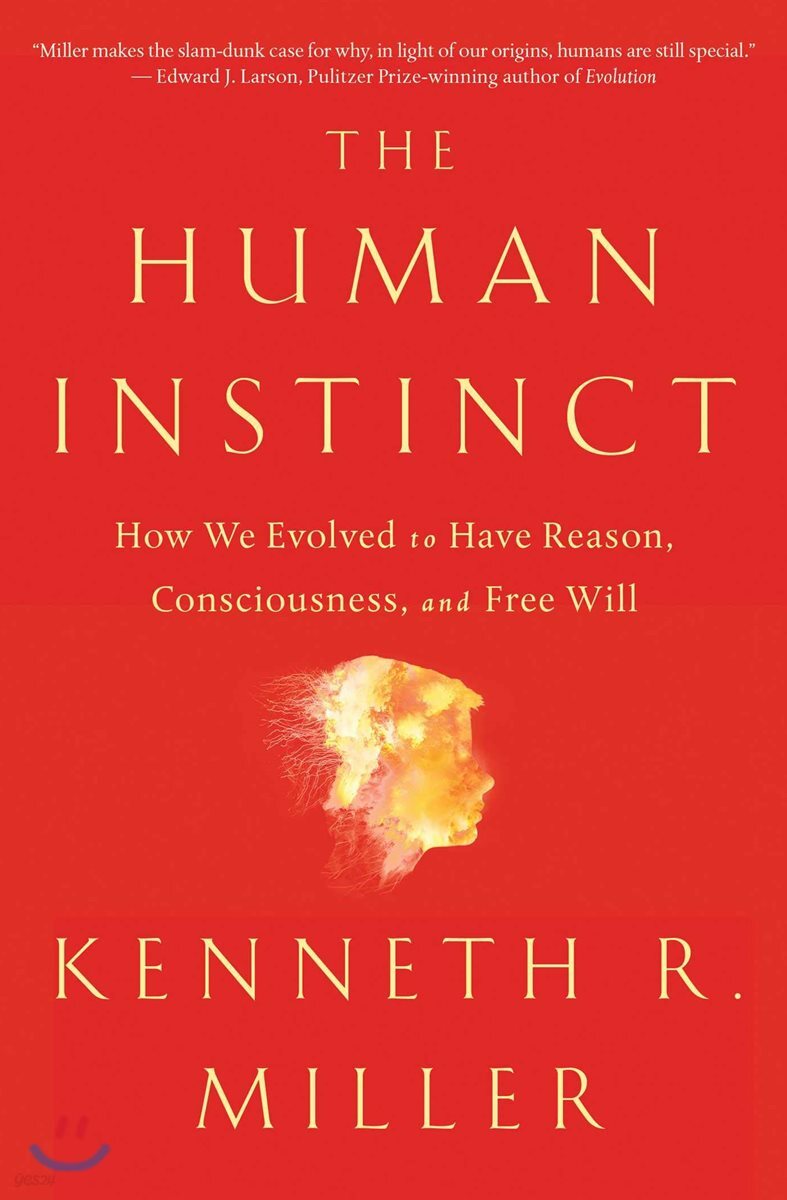 The Human Instinct: How We Evolved to Have Reason, Consciousness, and Free Will
