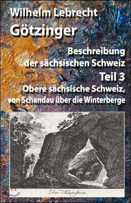 Createspace Independent Pub Beschreibung der s?chsischen Schweiz - Teil 3: Obere s?chsische Schweiz, von Schandau ?ber die Winterberge