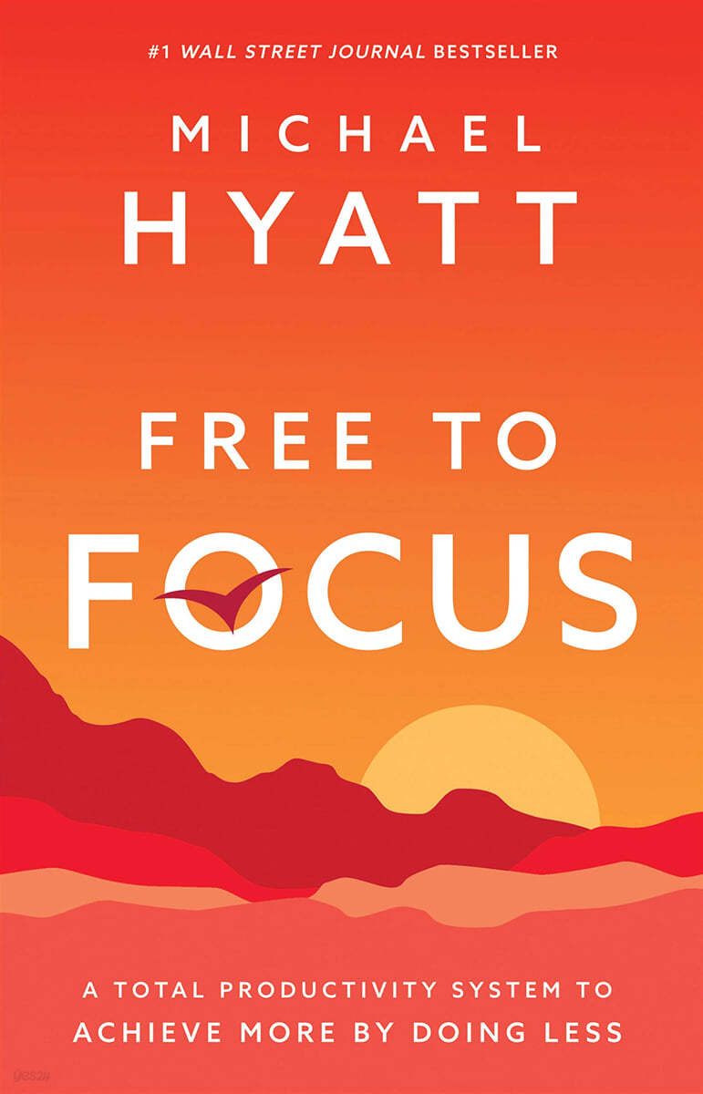 Free to Focus: A Total Productivity System to Achieve More by Doing Less