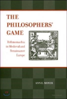 The Philosophers' Game: Rithmomachia in Medieval and Renaissance Europe with an Edition of Ralph Lever and William Fulke, the Most Noble, Aunc