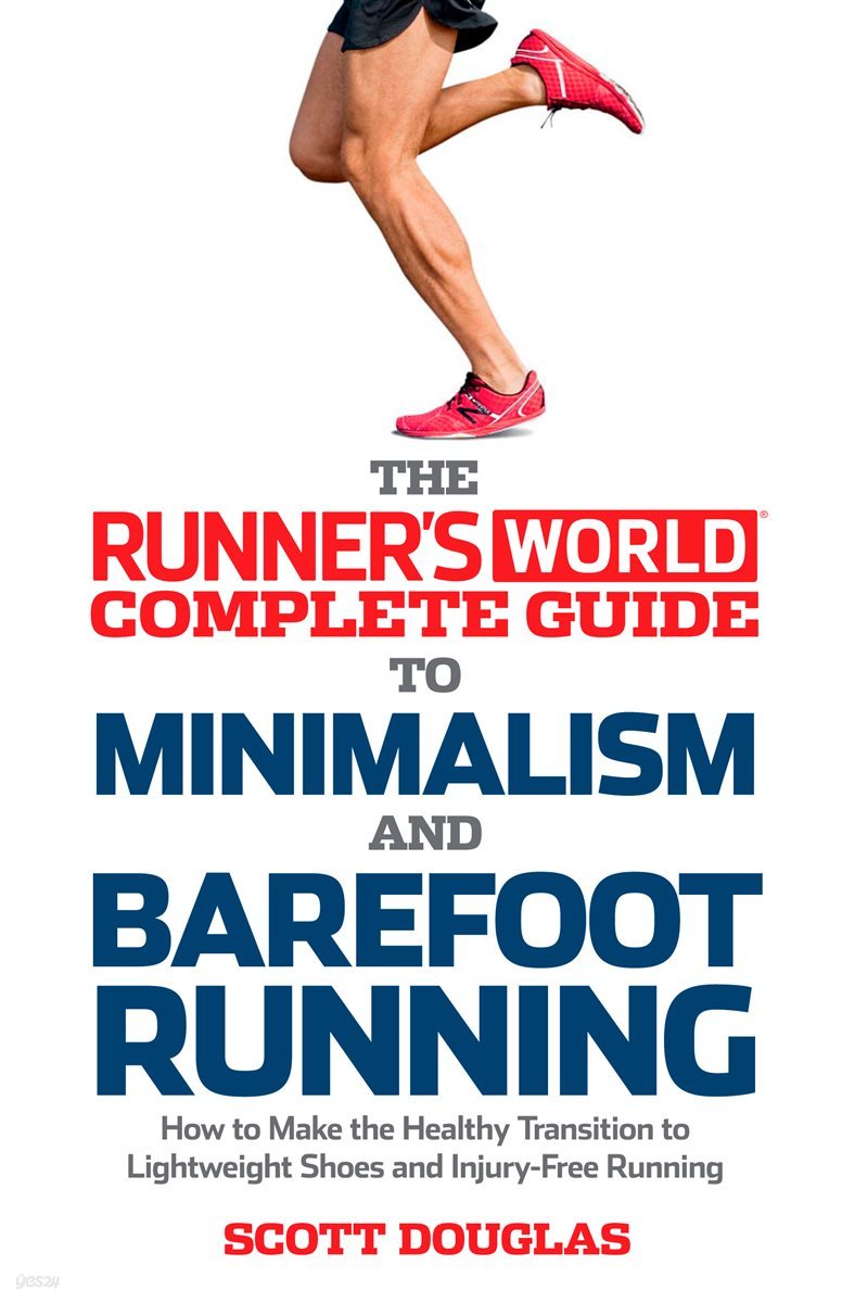 Runner&#39;s World Complete Guide to Minimalism and Barefoot Running