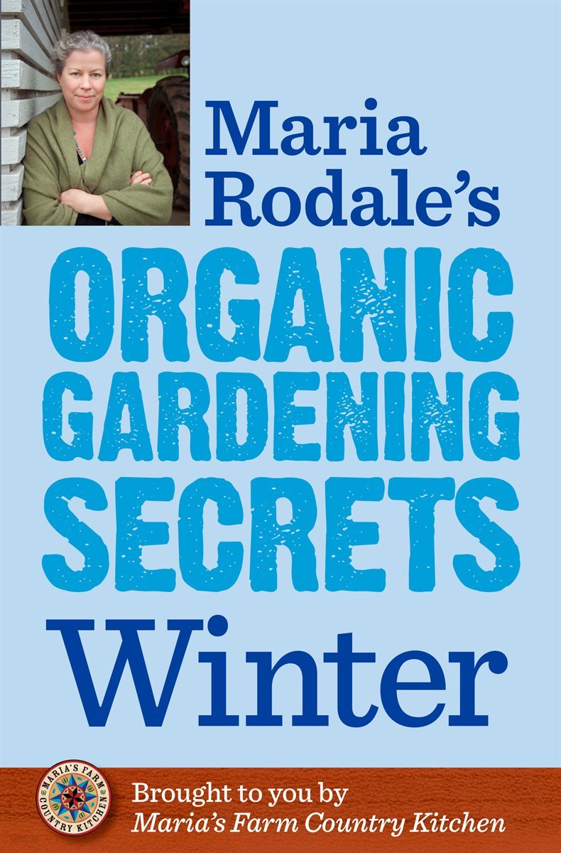Maria Rodale&#39;s Organic Gardening Secrets