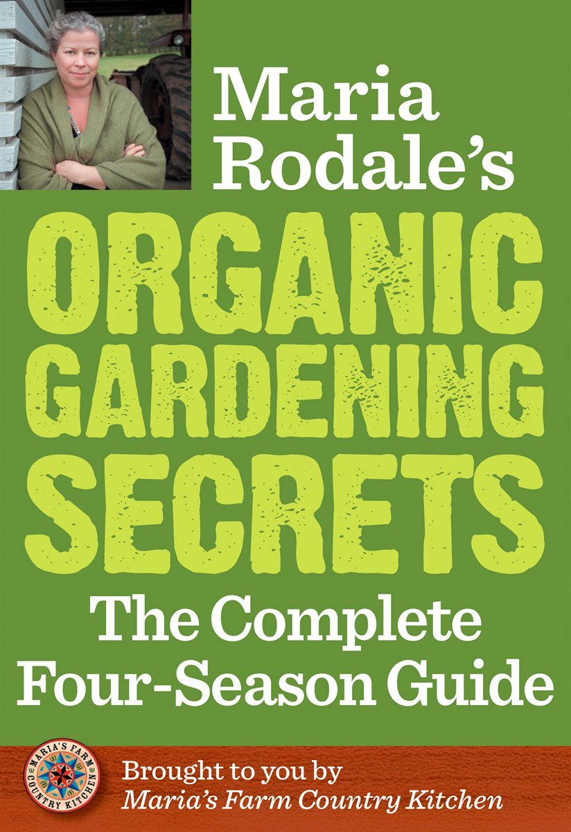 Maria Rodale&#39;s Organic Gardening Secrets