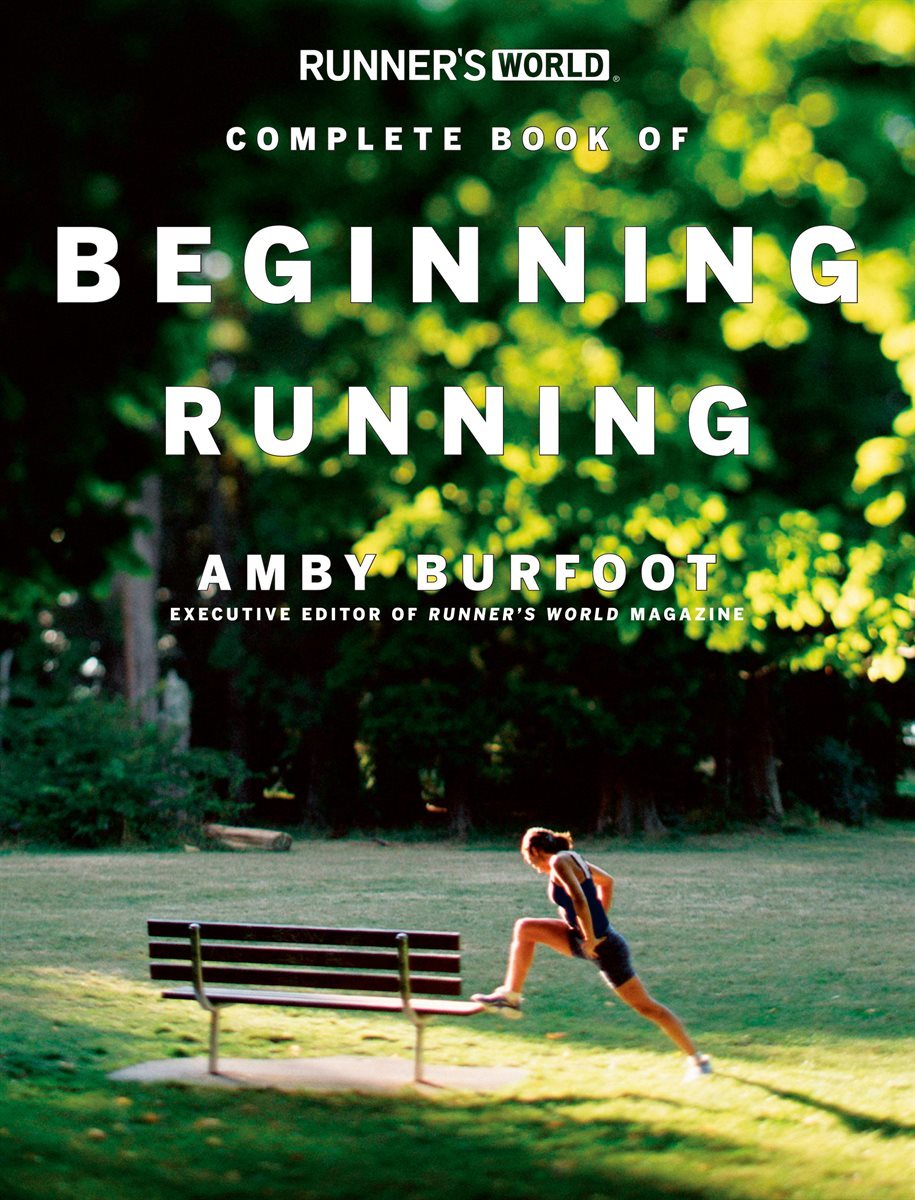 Runner&#39;s World Complete Book of Beginning Running