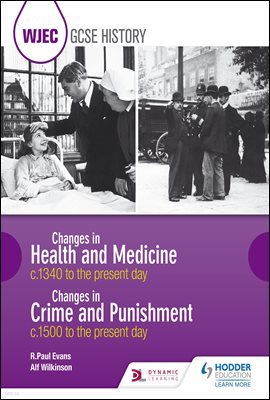 WJEC GCSE History Changes in Health and Medicine c.1340 to the present day and Changes in Crime