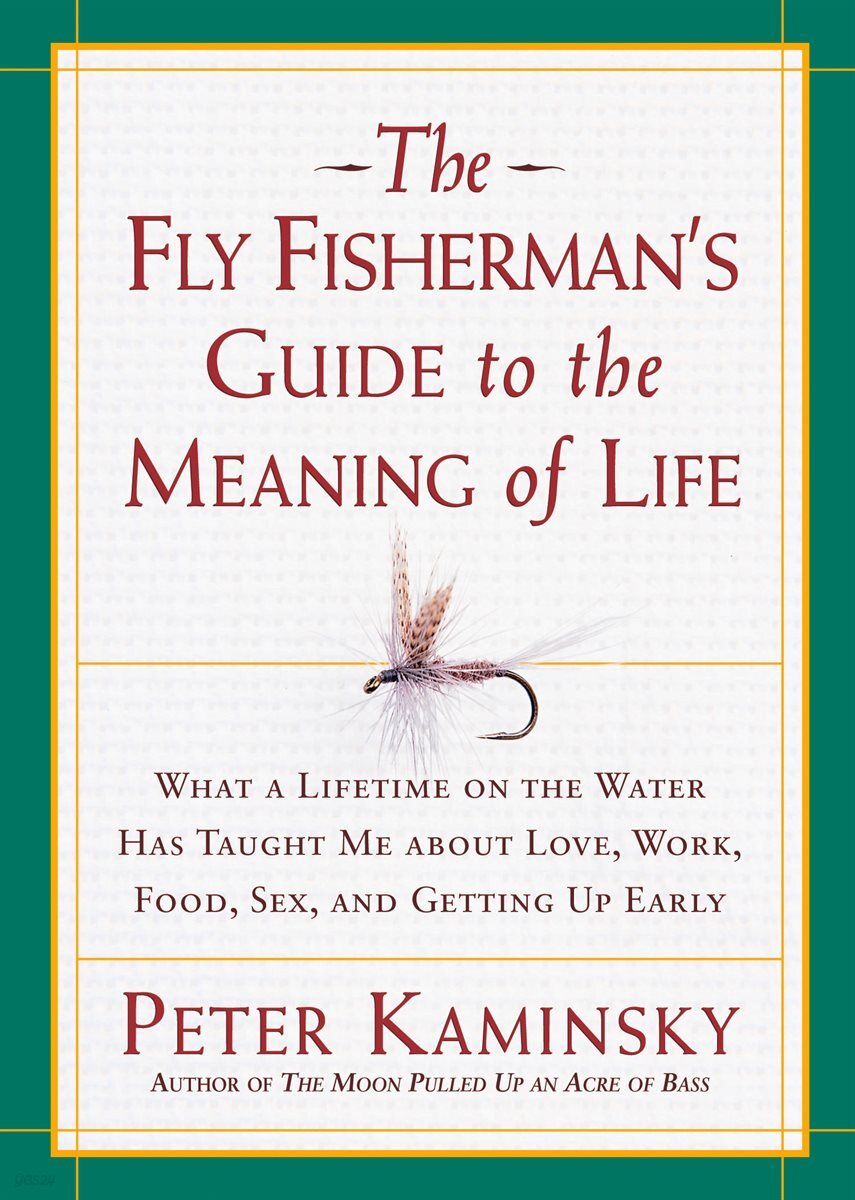 The Fly Fisherman's Guide to the Meaning of Life