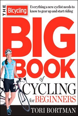 The Bicycling Big Book of Cycling for Beginners