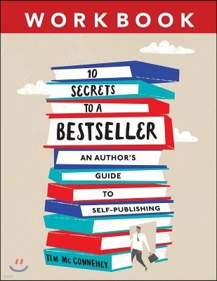 10 Secrets to a Bestseller: An Author's Guide to Self-Publishing Workbook