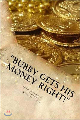 "Bubby Gets His Money Right!"