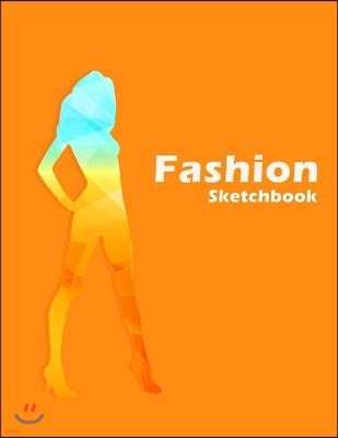 Fashion Sketchbook: Easily Create Your Fashion Styles with Figure Templates